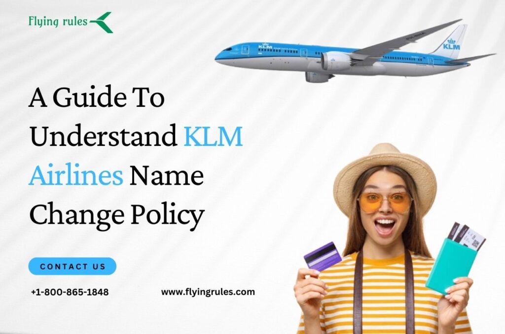 A Guide To Understand KLM Airlines Name Change Policy