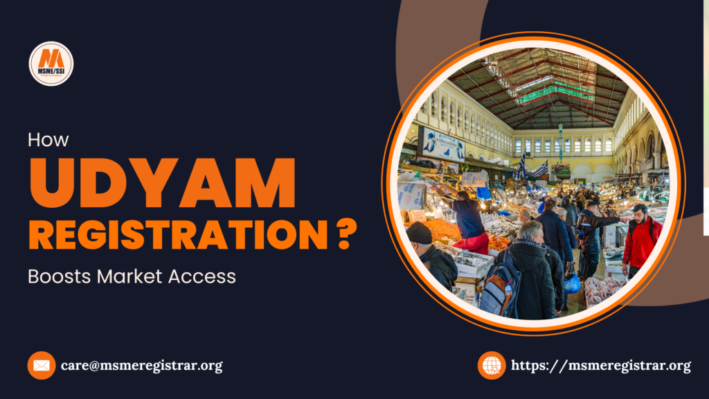 How Udyam Registration Boosts Market Access